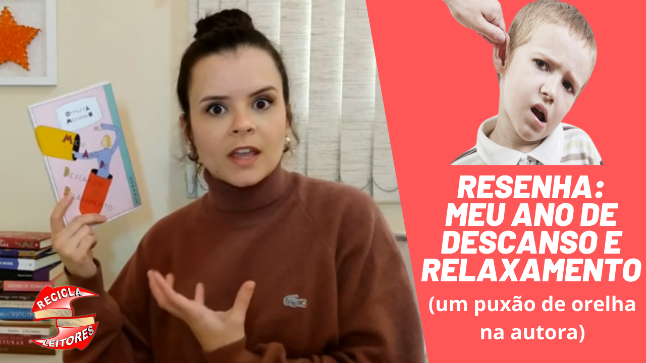 Resenha Meu Ano de Descanso e Relaxamento – Recicla Leitores